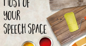 Make the most of your speech space